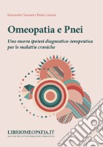 Omeopatia e pnei. Una nuova ipotesi diagnostico-terapeutica per le malattie croniche libro