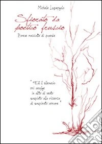 Sfiorato da poetico fruscio. Breve raccolta di poesie libro