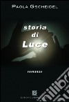 Storia di luce libro