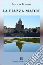 La piazza madre libro