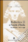 Federico II e l'unità d'Italia. La politica. Ieri e oggi libro