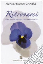 Ritrovarsi. Anche tu sei un filosofo se riesci a non smarrirti libro