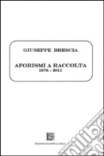 Aforismi a raccolta. 1976-2011 libro