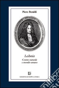 Leibniz. Cosmo naturale e mondo umano