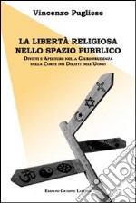 La libertà religiosa nello spazio pubblico. Divieti e aperture nella giurisprudenza della corte dei diritti dell'uomo