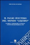 Il falso successo del mondo «liquido». Intorno a nomadismi culturali e patti sociali libro