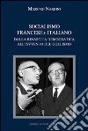 Socialismo francese e italiano a confronto. Dalla rinascita democratica all'avvento del gollismo libro di Nardini Massimo