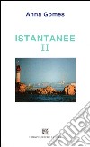 Istantanee II libro di Gomes Anna