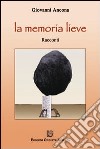 La memoria lieve libro