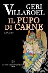 Il pupo di carne libro di Villaroel Geri