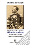 Sulayman Al Nubi «Quetto». Michele Amatore, il sudanese divenuto capitano dei bersaglieri libro di Montefiori Umberto