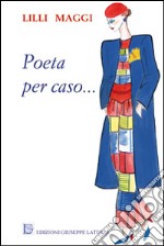 Poeta per caso... libro