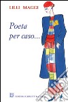 Poeta per caso... libro