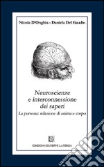 Neuroscienze e interconnessione dei saperi. La persona: relazione di anima e corpo