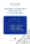 Astronomie und geometrie in der arcchitektur von Castel Del Monte libro di Tavolaro Aldo