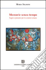 Memorie senza tempo. Segni e percorsi per le scienze umane