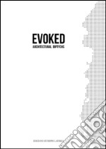 Evoked. Architectural Diptychs. Ediz. illustrata libro