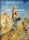 Valdo il monaco. Sulle tracce del Vangelo Bogomila libro