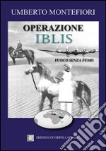 Operazione Iblis «fuoco senza fumo» libro