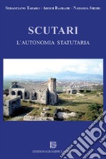 Scutari. L'autonomia statutaria libro