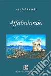 Affabulando libro di Solimando Antonio