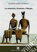 La memoria, Kantana, l'utopia