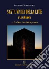 Santa Maria della Luce a Castellaneta... e la chiesa diventò trasparente libro