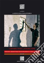 Connecting landscape. International research project for the development of a glocal art network. Ediz. inglese e italiana libro