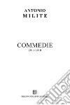 Commedie 2011-2018 libro di Milite Antonio