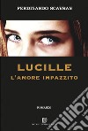 Lucille l'amore impazzito libro