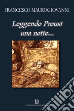 Leggendo Proust una notte... libro