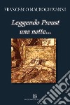 Leggendo Proust una notte... libro