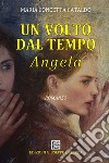 Angela. Un volto dal tempo libro