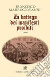 La bottega dei manifesti proibiti libro di Maurogiovanni Francesco