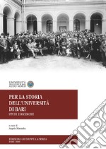 Per la storia dell'università di Bari. Studi e ricerche libro