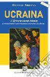 Ucraina. L'orrore come ideale. Il leninismo e le lotte studentesche per la libertà nell'altra Europa libro di Sbrana Danilo