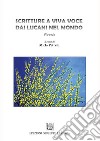 Scritture a viva voce dai lucani nel mondo. Antologia di Poesie di Lucani nel mondo libro di Petrelli M. (cur.)