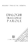 Dialoghi tra e con le parole libro di Marcucci Pinoli Di Valfesina Alessandro-Ferruccio