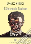 Il silenzio del capitano libro di Merenda Armando