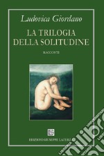 La trilogia della solitudine