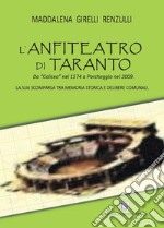 L'anfiteatro di Taranto. Da «Coliseo» nel 1574 a Parcheggio nel 2009. La sua scomparsa tra memoria storica e delibere comunali