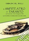 L'anfiteatro di Taranto. Da «Coliseo» nel 1574 a Parcheggio nel 2009. La sua scomparsa tra memoria storica e delibere comunali libro di Girelli Renzulli Maddalena