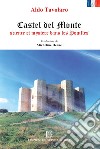 Castel Del Monte science et mystere dans les Pouilles libro di Tavolaro Aldo