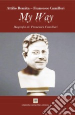 My way. Biografia di Francesco Camilleri libro