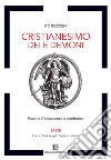 Cristianesimo dei e demoni. Fede e conoscenza a confronto libro di Ruscigni Ito