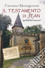 Il testamento di jean. «Quieta non movere» libro