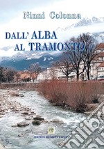 Dall'alba al tramonto libro