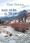 Dall'alba al tramonto libro di Colonna Ninni