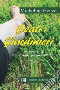 Beati i giardinieri libro