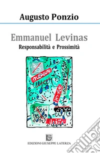 Emmanuel Lévinas. Responsabilità e prossimità libro
